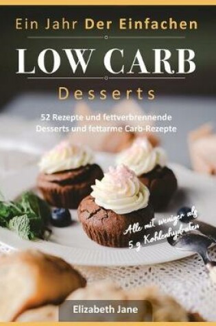 Cover of Ein Jahr Der Einfachen Low Carb Desserts