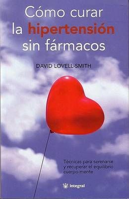 Book cover for Como Curar La Hipertension Sin Farmacos (Perfect Blood Pressure)