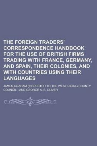 Cover of The Foreign Traders' Correspondence Handbook for the Use of British Firms Trading with France, Germany, and Spain, Their Colonies, and with Countries Using Their Languages