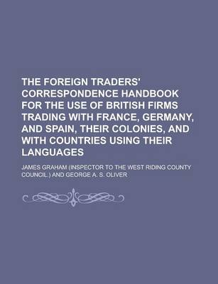 Book cover for The Foreign Traders' Correspondence Handbook for the Use of British Firms Trading with France, Germany, and Spain, Their Colonies, and with Countries Using Their Languages