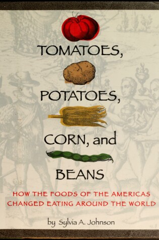 Cover of Tomatoes, Potatoes, Corn, and Beans