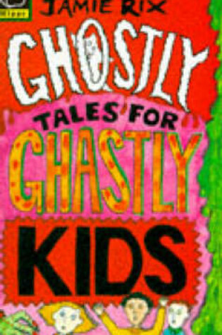 Cover of Ghostly Tales for Ghastly Kids