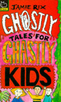 Book cover for Ghostly Tales for Ghastly Kids