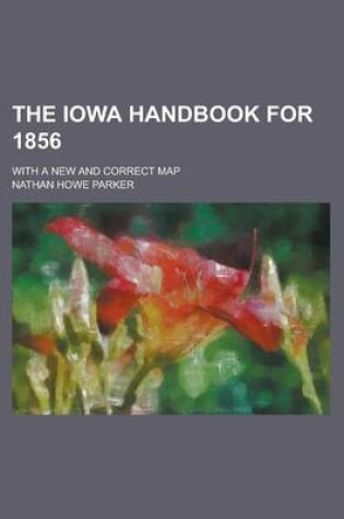 Cover of The Iowa Handbook for 1856; With a New and Correct Map