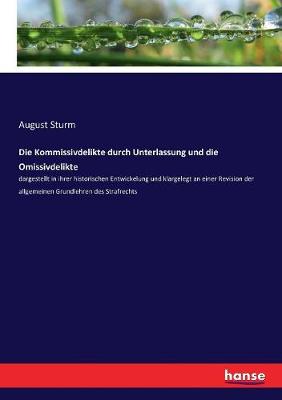 Book cover for Die Kommissivdelikte durch Unterlassung und die Omissivdelikte