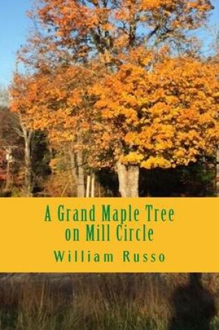 Cover of A Grand Maple Tree on Mill Circle