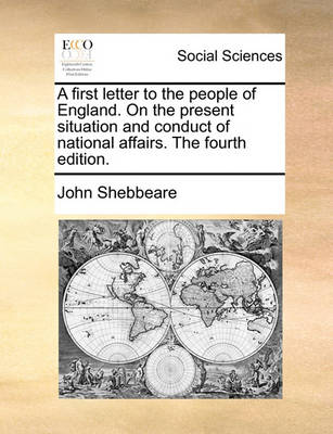 Book cover for A First Letter to the People of England. on the Present Situation and Conduct of National Affairs. the Fourth Edition.