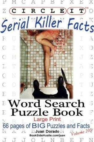 Cover of Circle It, Serial Killer Facts, Word Search, Puzzle Book