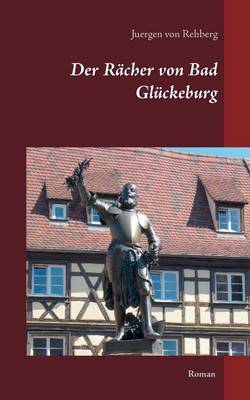 Book cover for Der Racher Von Bad Gluckeburg