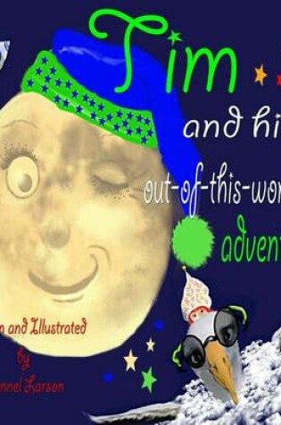 Cover of Tim and His Out-Of-This-World Adventure