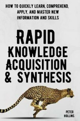 Cover of Rapid Knowledge Acquisition & Synthesis