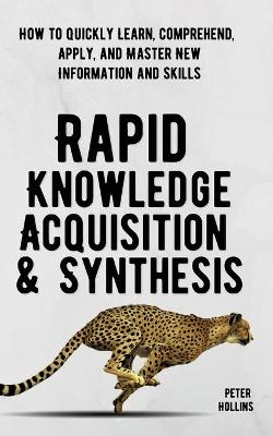 Book cover for Rapid Knowledge Acquisition & Synthesis