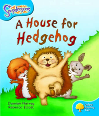 Book cover for Oxford Reading Tree: Level 3: Snapdragons: A House for Hedgehog