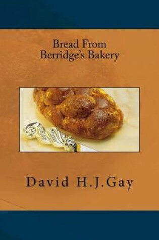 Cover of Bread from Berridge's Bakery