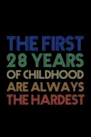 Cover of The First 28 Years Of Childhood Are Always The Hardest