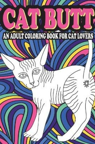 Cover of Cat Butt Adult Coloring Book