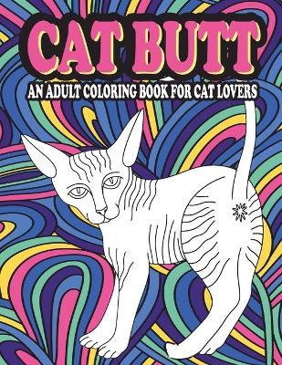 Book cover for Cat Butt Adult Coloring Book