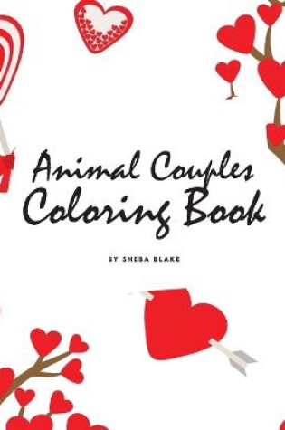 Cover of Valentine's Day Animal Couples Coloring Book for Children (8x10 Coloring Book / Activity Book)