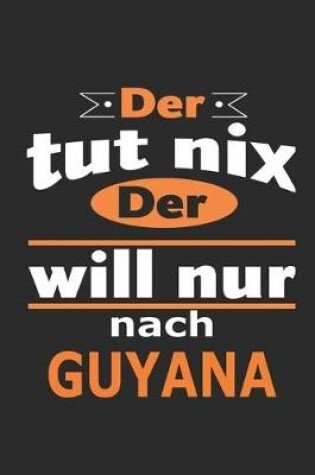 Cover of Der tut nix Der will nur nach Guyana