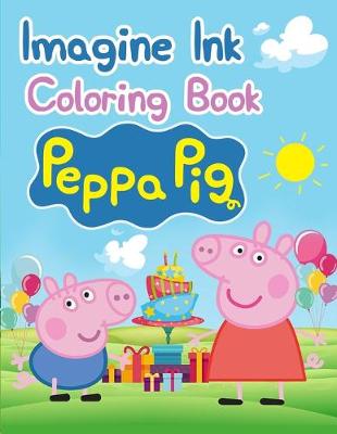 Book cover for Imagine Ink Coloring Book Peppa Pig