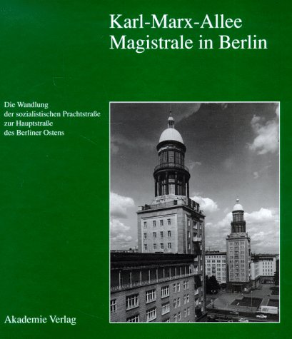 Cover of Karl-Marx-Allee - Magistrale in Berlin Die Wandlung Der Sozialistischen Prachtstrabe Zur Hauptstrasse