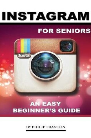 Cover of Instagram for Seniors: An Easy Beginner’s Guide