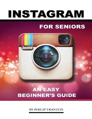 Book cover for Instagram for Seniors: An Easy Beginner’s Guide