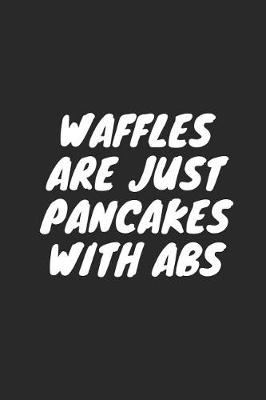 Book cover for Waffles Are Just Pancakes with ABS