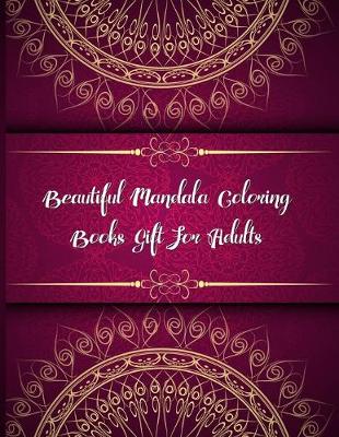 Book cover for Beautiful Mandala Coloring Books Cute Gift For Adults