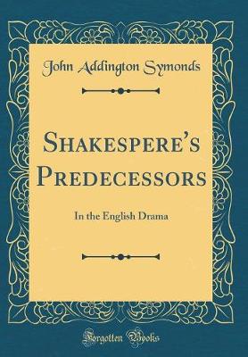 Book cover for Shakespere's Predecessors