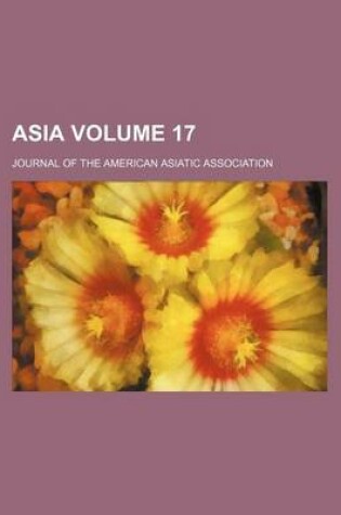 Cover of Asia Volume 17; Journal of the American Asiatic Association