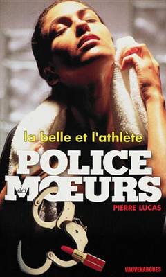 Book cover for Police Des Moeurs N134 La Belle Et L'Athlete