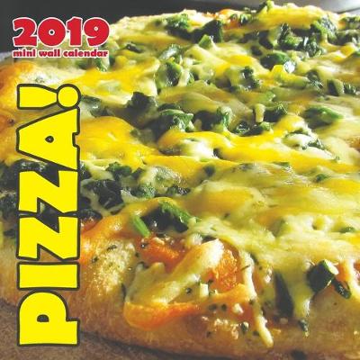 Book cover for Pizza! 2019 Mini Wall Calendar