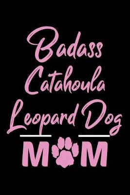 Book cover for Badass Catahoula Leopard Dog Mom