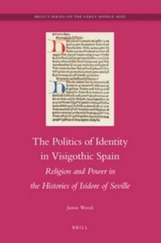 Cover of The Politics of Identity in Visigothic Spain