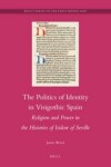 Book cover for The Politics of Identity in Visigothic Spain