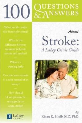 Cover of 100 Questions & Answers about Stroke: A Lahey Clinic Guide