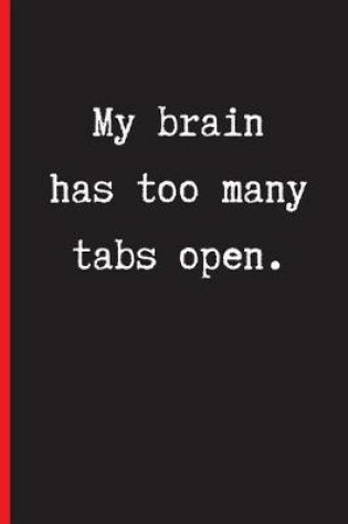 Cover of My Brain Has Too Many Tabs Open