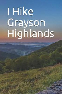 Book cover for I Hike Grayson Highlands