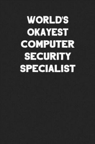 Cover of World's Okayest Computer Security Specialist