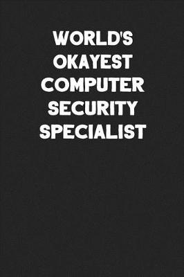 Book cover for World's Okayest Computer Security Specialist