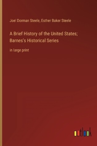 Cover of A Brief History of the United States; Barnes's Historical Series