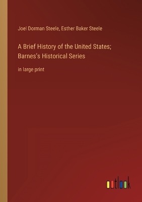 Book cover for A Brief History of the United States; Barnes's Historical Series