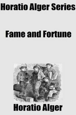 Cover of Horatio Alger Series: Fame and Fortune