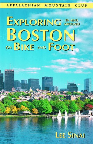 Book cover for Exploring in and Around Boston on Bike and Foot