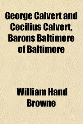 Book cover for George Calvert and Cecilius Calvert, Barons Baltimore of Baltimore