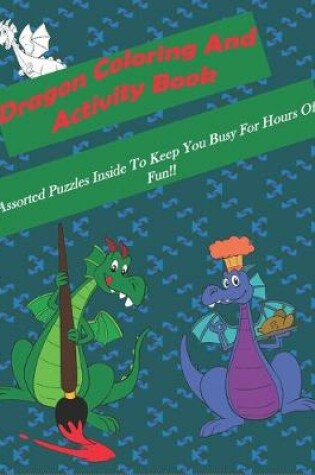 Cover of Dragon Coloring And Activity Book