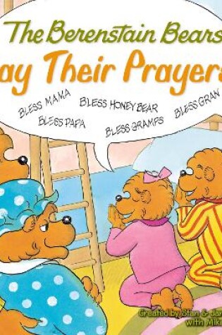 Cover of The Berenstain Bears Say Their Prayers