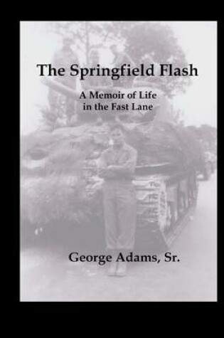 Cover of The Springfield Flash: A Memoir of Life in the Fast Lane