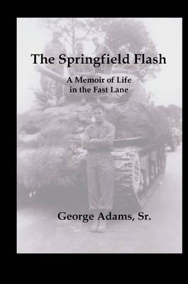 Book cover for The Springfield Flash: A Memoir of Life in the Fast Lane